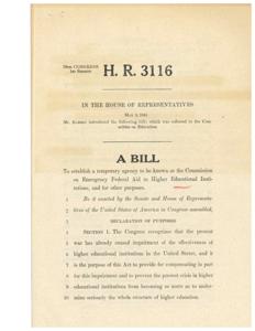 ["The document introduces a bill, H.R. 3116, to establish a temporary agency called the Commission on Emergency Federal Aid to Higher Educational Institutions. The purpose of the bill is to address the impairment of higher education institutions in the United States caused by the war and provide aid to prevent a crisis in the education system. The bill outlines definitions, the composition and responsibilities of the Commission, and the application process for higher educational institutions to receive aid through contracts. The Commission's authority includes reviewing the financial status of institutions and determining the amount of aid they are eligible for based on demonstrated need. The document also specifies limitations on the contracts and the duration of the Commission's existence."]