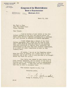 ["The document is a letter from Congressman George B. Schwabe in response to a letter from Earl L. King regarding a bill proposing a seventeen percent increase in salaries for federal employees. Schwabe expresses his support for civil service employees and promises to watch the bill with interest and help when it is brought before the House for action. He also mentions that he is sending a copy of his reply to all the other civil service employees who signed King's letter."]