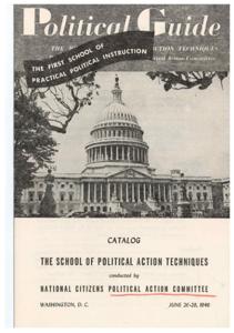 The School of Political Action Techniques: A Guide by the National Citizens Political Action Committee, 1945-01-01 - 1946-12-31