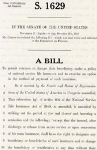 Proposed 1945 Bill for Veterans to Change Beneficiaries and Payment Options Under National Service Life Insurance Policy, 1945-01-01 - 1946-12-31