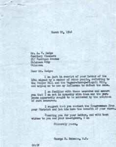 ["A letter dated March 22, 1946 from Representative George B. Schwabe in response to a letter dated March 18, 1946 from Mr. A. W. Hedge and co-signers regarding opposition to the Pepper Bill and the Wagner-Murray-Dingell Bill. Representative Schwabe states that he is not in sympathy with these measures and suggests contacting the Congressman from their District to voice their views. He thanks them for their letter and wishes them well."]