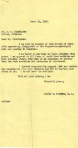 ["Mr. Cunningham wrote a letter to Congressman George B. Schwabe expressing his disapproval of the Wagner-Murray-Dingell bill, which he sees as a form of socialized medicine. Congressman Schwabe responded, stating that he shares Cunningham's views and also opposes socialized medicine. He suggested that Cunningham contact his own Congressman to express his views on the matter."]