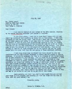 ["The document is discussing concerns about the social security enactment passed by Congress, with the writer expressing agreement with the recipient's views. They believe that the current system is flawed and that politicians are not prioritizing the needs of older people. The writer suggests that pensions should only require citizenship and reaching a certain age, without the need for unnecessary bureaucracy. They criticize the New Deal crowd for creating inflation without increasing pensions and for passing a bill that cannot be amended. The writer agrees with the recipient's frustrations and emphasizes the need for change in leadership."]