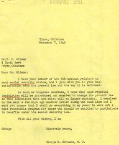 ["The document is from George B. Schwabe, a congressman from Tulsa, Oklahoma, responding to a letter from Mr. C. H. Wilson regarding social security status. Schwabe expresses agreement with Wilson's dissatisfaction with the current law and enforcement, and promises to work towards introducing remedial legislation to address existing inequities. Schwabe assures Wilson that he will do everything in his power to create a more reasonable program for those entitled to social security benefits."]