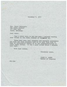 ["James R. Jones, a Member of Congress, wrote a letter to Mrs. Carol Palazzolo expressing his appreciation for her column in the Jenks Journal on December 1st. He commended her for making personal and incisive statements that remind readers of their responsibilities to other human beings. He enjoyed the column and wished her the best."]