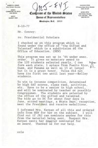 ["James R. Jones provides information about the Presidential Scholars program, which honors 120 students each year based on academic achievements and activities. The program does not provide monetary awards but is considered a great honor. Students are selected by the Office of Gifted and Talented and attend events in Washington, D.C. in June. Jones is looking into the possibility of nominating someone for the program and has ordered more information for a constituent interested in having her daughter nominated."]