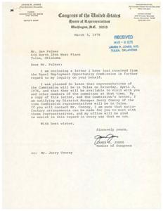 ["James R. Jones, a member of Congress from Oklahoma, received a letter from the Equal Employment Opportunity Commission regarding an inquiry on behalf of Mr. Dan Palmer. The Commission will be in Tulsa on April 3, 1976, and Jones is making arrangements for Palmer to meet with them. Jones is offering his office's assistance in setting up the meeting."]