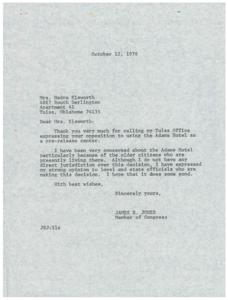 ["Mrs. Elsworth called Congressman James R. Jones' office expressing opposition to using the Adams Hotel as a pre-release center. Congressman Jones shares her concern, especially for the older citizens living there, and has expressed his strong opinion to local and state officials. He hopes his input will make a difference."]