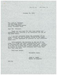 ["The document is from James R. Jones, a member of Congress, responding to Mrs. Lois E. Mitchell's concerns about the treatment of older citizens living at the Adams Hotel in Tulsa, Oklahoma. Jones expresses his concern and states that he has no jurisdiction over the decision on the use of the hotel, but will continue to express his concerns to local officials in hopes of making a positive impact."]