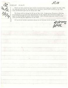 ["The document is a response to a communication urging support for H.R. 4392, the Appropriation bill for the Departments of State, Justice and Commerce, the Judiciary and Related agencies for fiscal year 1980. Congressman Waxman is offering an amendment to increase the appropriation for public radio funding. The recipient's views will be considered when the legislation is discussed on the House floor. The document closes with an offer of further assistance."]