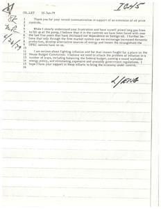 ["The document is a response to a communication supporting the extension of oil price controls. The writer believes that the controls have increased dependence on foreign oil and advocates for decontrol to encourage domestic production and alternative energy sources. They also mention fighting inflation through balancing the federal budget and eliminating government regulations. The writer asks for support in these efforts to bring the economy under control."]