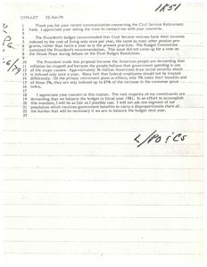 ["The document discusses a proposal to change the indexing of Civil Service retirement benefits from twice a year to once a year, in line with other pension programs. The President made this proposal in response to public demand to stop inflation and cut government spending. The majority of constituents are demanding a balanced budget in fiscal year 1981, and the author promises to be fair in distributing the burden. The document also includes feedback on the proposed form letter regarding the indexing of Civil Service retirement programs."]