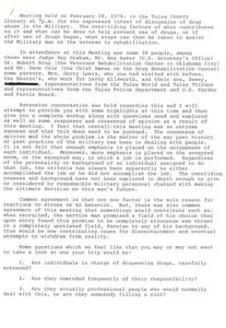 ["A meeting was held to discuss drug abuse in the military and rehabilitation for military personnel and veterans. Various factors contributing to drug abuse were discussed, such as dissatisfaction with job assignments and cultural acceptance of drugs in foreign countries. Questions were raised about the screening of individuals dispensing drugs, the treatment of drug-related problems, and the qualifications of military personnel counseling service members. It was noted that discharge decisions are often based on behavior rather than drug dependency, and more emphasis should be placed on understanding the contributing factors leading to misconduct. The Veterans Administration focuses on rehabilitation, while the military sees its role as upholding federal policies. The complexity of drug abuse causes, including cultural influences and discontent, was highlighted, and it was suggested that education programs may not be effective in reducing drug use. The importance of understanding individual backgrounds and factors leading to trouble was emphasized, and it was noted that the Veterans Administration only accepts veterans with a General Discharge. Overall, the meeting concluded that more emphasis should be placed on rehabilitation and understanding"]