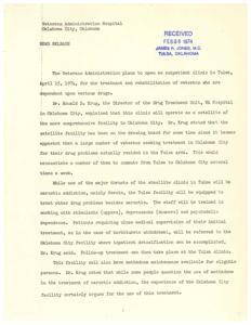 ["The Veterans Administration plans to open an outpatient clinic in Tulsa on April 15, 1974, for the treatment and rehabilitation of veterans with drug dependencies. The clinic will focus on treating narcotic addiction, but will also address other drug problems. The staff will be trained to work with various types of drug dependence and will offer methadone maintenance for eligible individuals. The clinic aims to provide total rehabilitation for individuals, focusing on their physical, social, and vocational life. The clinic will be located at 1717 N. Peoria Avenue in the Seminole Hills Center and will offer individual, group, marital, and family counseling. Treatment at the clinic is confidential and staff are prohibited from disclosing information about individuals seeking services unless specifically requested."]