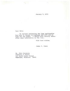 ["James R. Jones informs Otis Eversole that his contact regarding a loan application is currently in Europe on business and will not be back for two weeks. Jones expects to have more information on the loan shortly after his contact returns."]