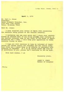 ["In the letter, Congressman James R. Jones acknowledges receipt of a letter from Carl L. Jones regarding concerns about controls being placed on the carrier industry. Congressman Jones assures Carl L. Jones that he shares his concerns and will keep his opposition to these controls in mind when any related bills come up for a vote. He also encourages Carl L. Jones to continue to keep him informed on legislation and issues, as his views are helpful in representing his constituents in Congress. Congressman Jones offers his assistance if needed."]