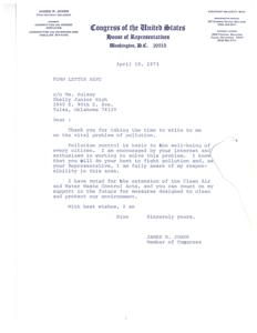 ["James R. Jones, Assistant Majority Whip from the First District of Oklahoma, is dedicated to fighting pollution. He has supported the extension of the Clean Air and Water Waste Control Acts and promises to continue supporting measures to protect the environment. He thanks the recipient for their interest in this important issue."]