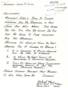 ["The document from Richard Moon to Honorable James R. Jones expresses support for President Ford's plan to combat inflation and the recession, stating that the extra tax on oil and income tax cut can help curb inflation and the recession. Moon argues against the rationing of gasoline, citing reasons such as fairness issues, cost, and potential increase in gasoline prices. He urges Jones to support President Ford's program as it will work."]