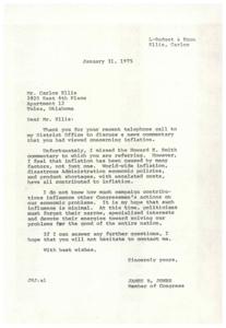 ["Mr. Ellis contacted Congressman James R. Jones to discuss inflation and its causes, particularly in relation to a news commentary by Howard K. Smith. Jones believes that inflation is caused by various factors, including worldwide inflation, economic policies, and product shortages. He hopes that campaign contributions do not influence politicians' actions on economic issues. Jones emphasizes the need for politicians to work together to solve problems for the good of the nation. Ellis asked about the influence of campaign donations on Congressmen's actions regarding inflation."]