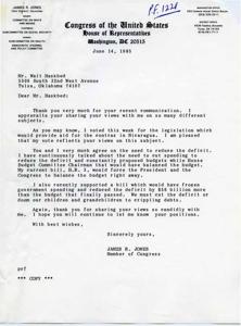 ["James R. Jones, a member of Congress from Oklahoma, thanks a constituent for sharing their views on various subjects. He mentions his support for legislation aiding the contras in Nicaragua and his efforts to reduce the deficit through spending cuts and balanced budgets. Jones emphasizes the importance of cutting the deficit to prevent future generations from facing crippling debts. He encourages the constituent to continue sharing their positions with him."]