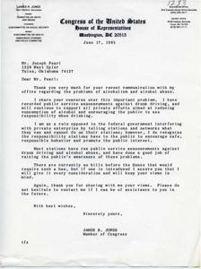 ["The letter is from Congressman James R. Jones to Mr. Joseph Pearl, thanking him for his communication regarding alcoholism and alcohol abuse. Jones expresses his support for efforts to reduce alcohol consumption and promote responsible drinking. He acknowledges the role of stations in promoting public interest and safe behavior, and states that he will consider any future bills related to this issue. Jones encourages Pearl to contact him for assistance in the future."]