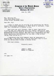 ["Congressman James R. Jones thanks Mrs. Patricia Fry for writing to him about the \"Child Support Enforcement Amendments of 1983.\" He provides information about the legislation and encourages her to contact her state representative for more details. Congressman Jones also expresses regret for not having more time to visit with Mrs. Fry and his other friends in Broken Arrow."]