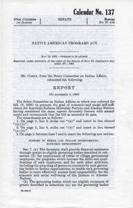 ["The document is a report from the Select Committee on Indian Affairs on the Native American Programs Act, recommending the bill S. 1088 to promote economic and social self-sufficiency for American Indians, Hawaiian Natives, and Alaskan Natives. The report includes amendments to the bill, including provisions for financial assistance to tribal and village governments for economic development and support for their employees."]