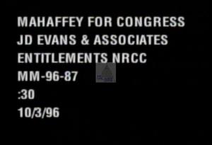 1996 - United States House of Representatives Offices and Issue Campaigns - Mahaffey Mike - &quot;Entitlements-NRCC&quot;, 1996-01-01 - 1996-12-31