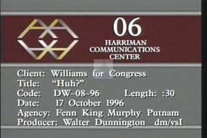 1996 - United States House of Representatives Offices and Issue Campaigns - Williams Dan - &quot;Huh?&quot;, 1996-01-01 - 1996-12-31
