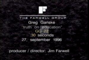 1996 - United States House of Representatives Offices and Issue Campaigns - Ganske John Greg - &quot;Truth on Education&quot;, 1996-01-01 - 1996-12-31