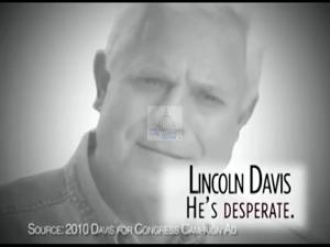 2010 - U.S. House of Representatives - Anti-Lincoln Davis - &quot;How Desperate ?&quot;, 2010-01-01 - 2010-12-31