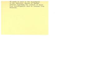 PB to Address Concerns Over Investigator Conduct with Bureau of Indian Affairs Upon Return from Oklahoma, 1950-01-01 - 1959-12-31